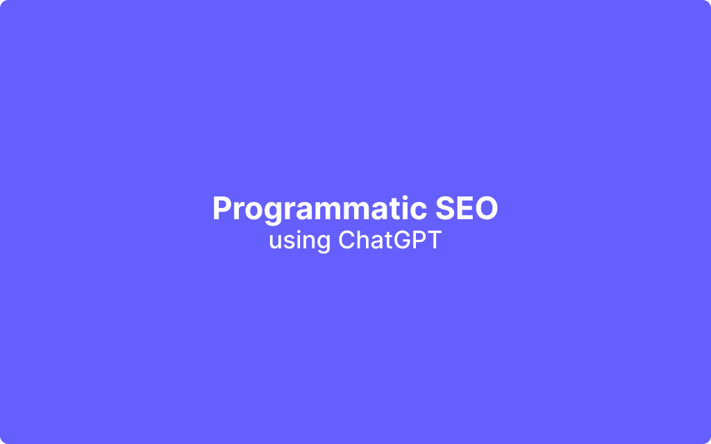 12 Ways to Use ChatGPT for Programmatic SEO